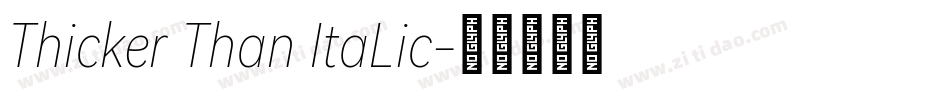 Thicker Than ItaLic字体转换